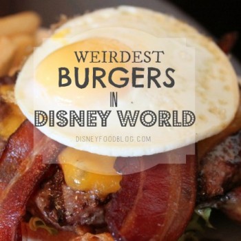 Weirdest Burgers in Disney World