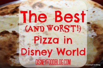 bestandworstpizzaindisneyworld