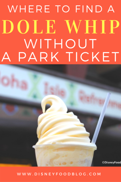 Where to find a Dole Whip WITHOUT a Park Ticket!