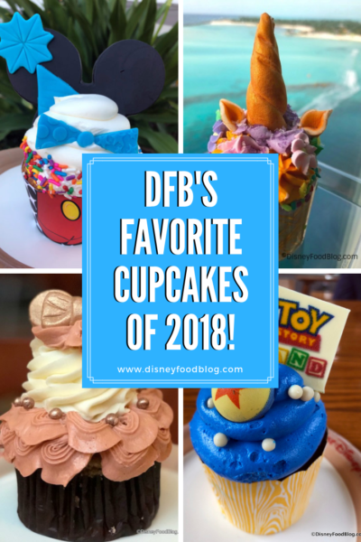 Disney Food Blog's Favorite Cupcakes of 2018!